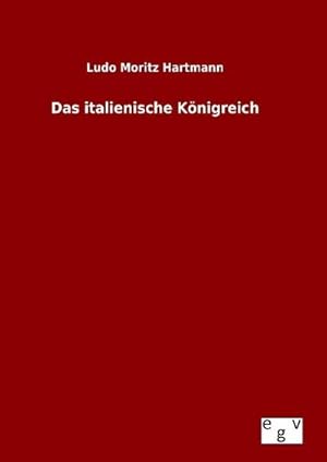 Immagine del venditore per Das italienische Knigreich venduto da BuchWeltWeit Ludwig Meier e.K.