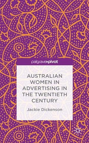 Seller image for Australian Women in Advertising in the Twentieth Century for sale by BuchWeltWeit Ludwig Meier e.K.