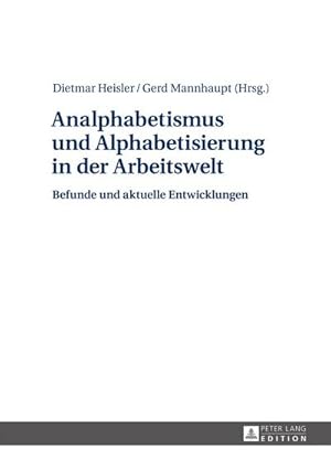Image du vendeur pour Analphabetismus und Alphabetisierung in der Arbeitswelt mis en vente par BuchWeltWeit Ludwig Meier e.K.
