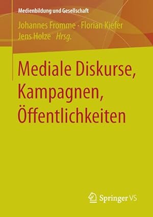Imagen del vendedor de Mediale Diskurse, Kampagnen, ffentlichkeiten a la venta por BuchWeltWeit Ludwig Meier e.K.