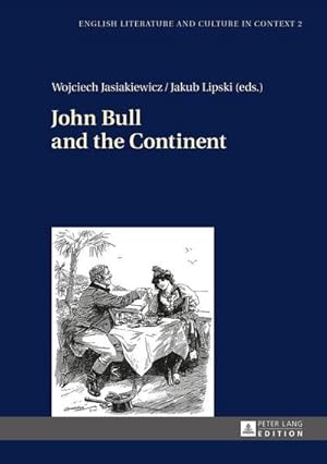 Imagen del vendedor de John Bull and the Continent a la venta por BuchWeltWeit Ludwig Meier e.K.