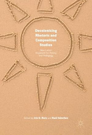Seller image for Decolonizing Rhetoric and Composition Studies for sale by BuchWeltWeit Ludwig Meier e.K.
