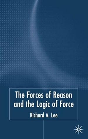 Immagine del venditore per The Force of Reason and the Logic of Force venduto da BuchWeltWeit Ludwig Meier e.K.