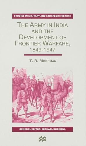 Immagine del venditore per The Army in India and the Development of Frontier Warfare, 1849-1947 venduto da BuchWeltWeit Ludwig Meier e.K.