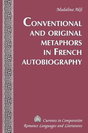 Imagen del vendedor de Conventional and Original Metaphors in French Autobiography a la venta por BuchWeltWeit Ludwig Meier e.K.