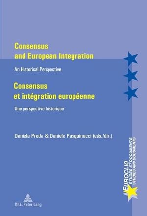 Bild des Verkufers fr Consensus and European Integration / Consensus et intgration europenne zum Verkauf von BuchWeltWeit Ludwig Meier e.K.