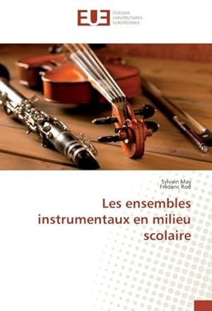 Seller image for Les ensembles instrumentaux en milieu scolaire for sale by BuchWeltWeit Ludwig Meier e.K.