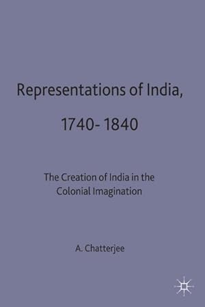 Immagine del venditore per Representations of India, 1740-1840 venduto da BuchWeltWeit Ludwig Meier e.K.