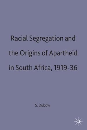 Immagine del venditore per Racial Segregation and the Origins of Apartheid in South Africa, 1919 36 venduto da BuchWeltWeit Ludwig Meier e.K.