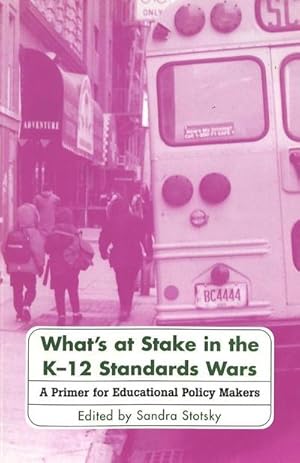 Image du vendeur pour What's at Stake in the K-12 Standards Wars mis en vente par BuchWeltWeit Ludwig Meier e.K.