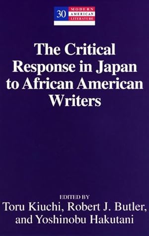 Seller image for The Critical Response in Japan to African American Writers for sale by BuchWeltWeit Ludwig Meier e.K.