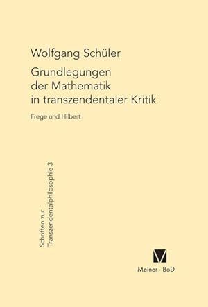 Seller image for Grundlegungen der Mathematik in transzendentaler Kritik for sale by BuchWeltWeit Ludwig Meier e.K.