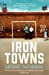 Imagen del vendedor de Iron Towns [Soft Cover ] a la venta por booksXpress