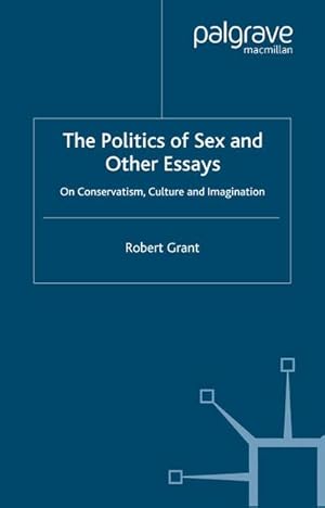 Immagine del venditore per The Politics of Sex and Other Essays venduto da BuchWeltWeit Ludwig Meier e.K.