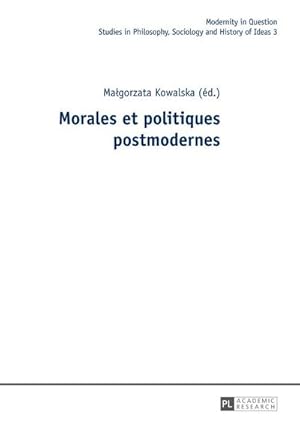 Image du vendeur pour Morales et politiques postmodernes mis en vente par BuchWeltWeit Ludwig Meier e.K.