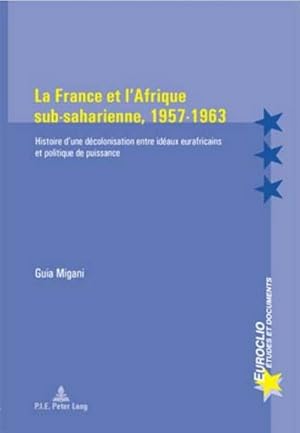 Seller image for La France et l'Afrique sub-saharienne, 1957-1963 for sale by BuchWeltWeit Ludwig Meier e.K.