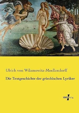 Bild des Verkufers fr Die Textgeschichte der griechischen Lyriker zum Verkauf von BuchWeltWeit Ludwig Meier e.K.