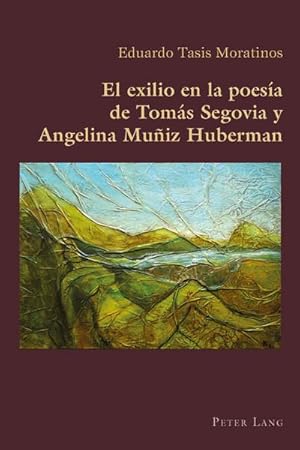 Seller image for El exilio en la poesa de Toms Segovia y Angelina Muiz Huberman for sale by BuchWeltWeit Ludwig Meier e.K.