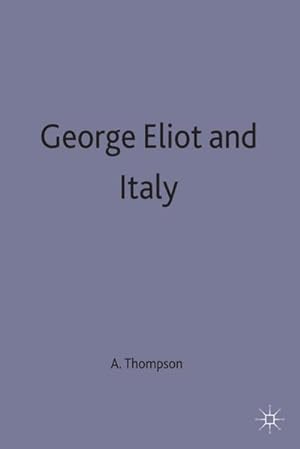 Immagine del venditore per George Eliot and Italy venduto da BuchWeltWeit Ludwig Meier e.K.