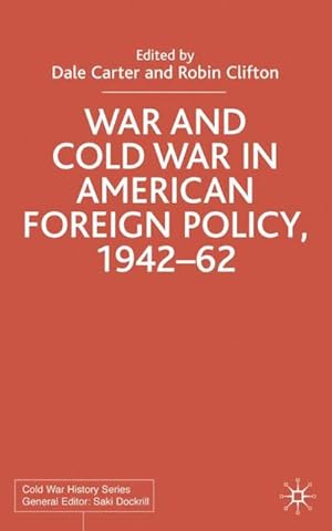 Seller image for War and Cold War in American Foreign Policy, 1942-62 for sale by BuchWeltWeit Ludwig Meier e.K.