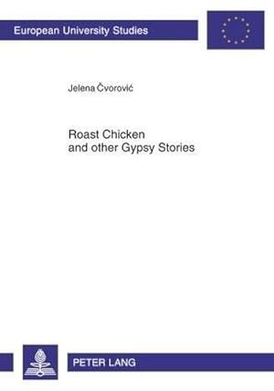 Seller image for Roast Chicken and other Gypsy Stories for sale by BuchWeltWeit Ludwig Meier e.K.