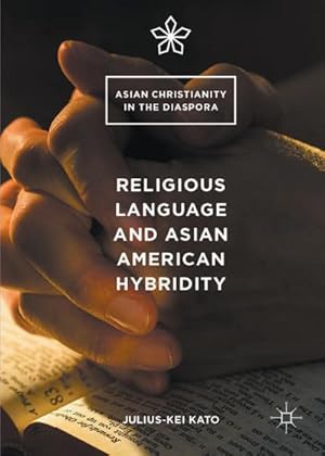 Imagen del vendedor de Religious Language and Asian American Hybridity a la venta por BuchWeltWeit Ludwig Meier e.K.