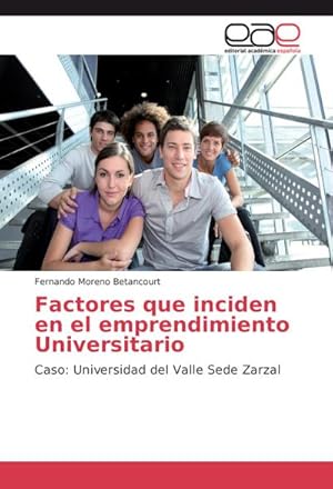 Imagen del vendedor de Factores que inciden en el emprendimiento Universitario a la venta por BuchWeltWeit Ludwig Meier e.K.