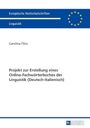 Seller image for Projekt zur Erstellung eines Online-Fachwrterbuches der Linguistik (Deutsch-Italienisch) for sale by BuchWeltWeit Ludwig Meier e.K.