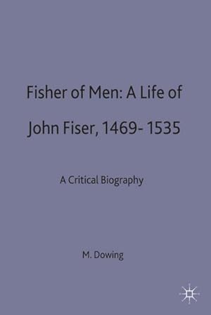 Seller image for Fisher of Men: A Life of John Fisher, 1469-1535 for sale by BuchWeltWeit Ludwig Meier e.K.