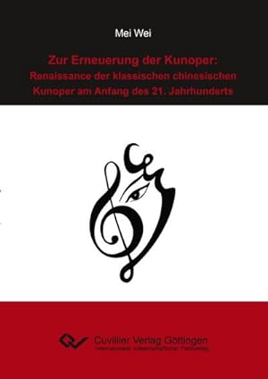 Seller image for Zur Erneuerung der Kunoper. Renaissance der klassischen chinesischen Kunoper am Anfang des 21. Jahrhunderts for sale by BuchWeltWeit Ludwig Meier e.K.