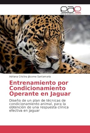 Seller image for Entrenamiento por Condicionamiento Operante en Jaguar for sale by BuchWeltWeit Ludwig Meier e.K.