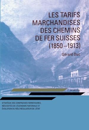 Immagine del venditore per Les tarifs marchandises des chemins de fer suisses (1850-1913) venduto da BuchWeltWeit Ludwig Meier e.K.