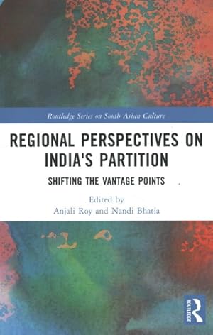 Bild des Verk�ufers f�r Regional Perspectives on India's Partition : Shifting the Vantage Points zum Verkauf von GreatBookPrices