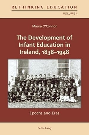 Seller image for The Development of Infant Education in Ireland, 1838-1948 for sale by BuchWeltWeit Ludwig Meier e.K.