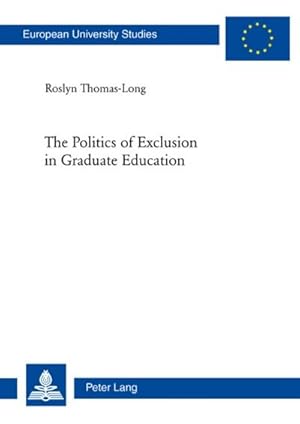 Immagine del venditore per The Politics of Exclusion in Graduate Education venduto da BuchWeltWeit Ludwig Meier e.K.