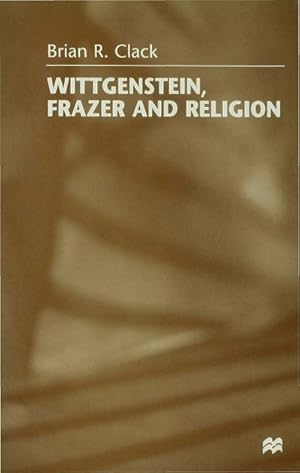 Image du vendeur pour Wittgenstein, Frazer and Religion mis en vente par BuchWeltWeit Ludwig Meier e.K.