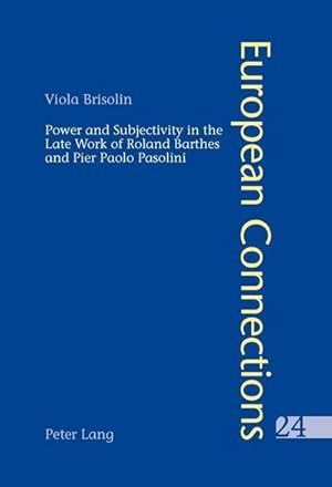 Bild des Verkufers fr Power and Subjectivity in the Late Work of Roland Barthes and Pier Paolo Pasolini zum Verkauf von BuchWeltWeit Ludwig Meier e.K.