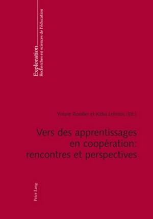 Imagen del vendedor de Vers des apprentissages en coopration : rencontres et perspectives a la venta por BuchWeltWeit Ludwig Meier e.K.