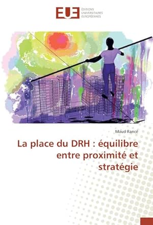 Imagen del vendedor de La place du DRH : quilibre entre proximit et stratgie a la venta por BuchWeltWeit Ludwig Meier e.K.