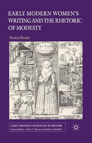 Seller image for Early Modern Women's Writing and the Rhetoric of Modesty for sale by BuchWeltWeit Ludwig Meier e.K.