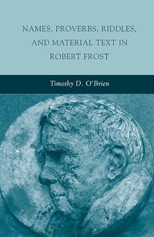 Immagine del venditore per Names, Proverbs, Riddles, and Material Text in Robert Frost venduto da BuchWeltWeit Ludwig Meier e.K.