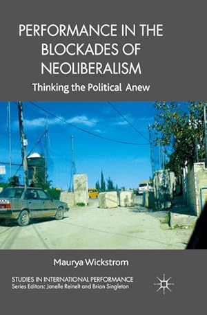 Immagine del venditore per Performance in the Blockades of Neoliberalism venduto da BuchWeltWeit Ludwig Meier e.K.