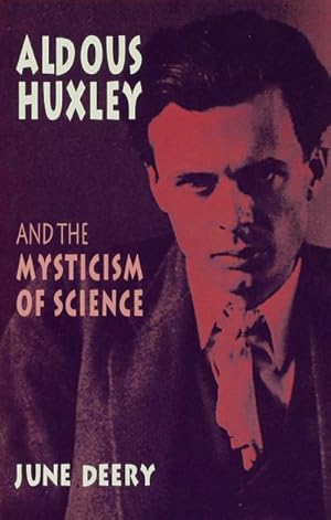 Seller image for Aldous Huxley and the Mysticism of Science for sale by BuchWeltWeit Ludwig Meier e.K.