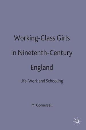 Image du vendeur pour Working-Class Girls in Nineteenth-Century England mis en vente par BuchWeltWeit Ludwig Meier e.K.