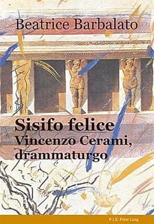 Bild des Verkufers fr Sisifo felice. Vincenzo Cerami, drammaturgo zum Verkauf von BuchWeltWeit Ludwig Meier e.K.