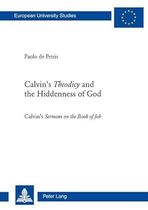 Bild des Verkufers fr Calvin's "Theodicy"and the Hiddenness of God zum Verkauf von BuchWeltWeit Ludwig Meier e.K.