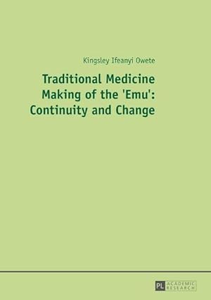 Immagine del venditore per Traditional Medicine Making of the 'Emu': Continuity and Change venduto da BuchWeltWeit Ludwig Meier e.K.