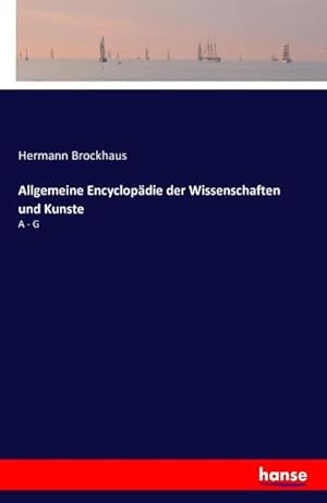Bild des Verkufers fr Allgemeine Encyclopdie der Wissenschaften und Kunste zum Verkauf von BuchWeltWeit Ludwig Meier e.K.