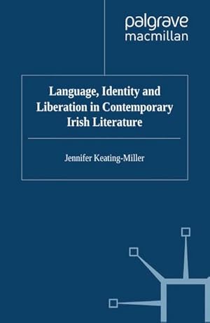 Seller image for Language, Identity and Liberation in Contemporary Irish Literature for sale by BuchWeltWeit Ludwig Meier e.K.