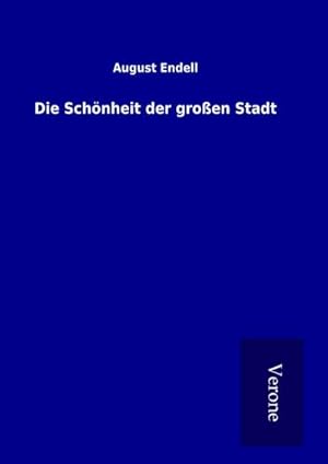 Image du vendeur pour Die Schnheit der groen Stadt mis en vente par BuchWeltWeit Ludwig Meier e.K.
